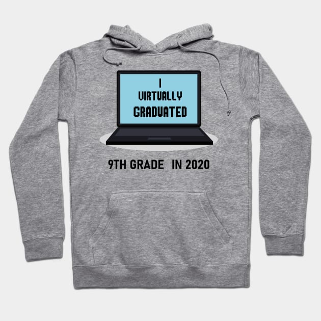 I virtually graduated 9th grade in 2020 Hoodie by artbypond